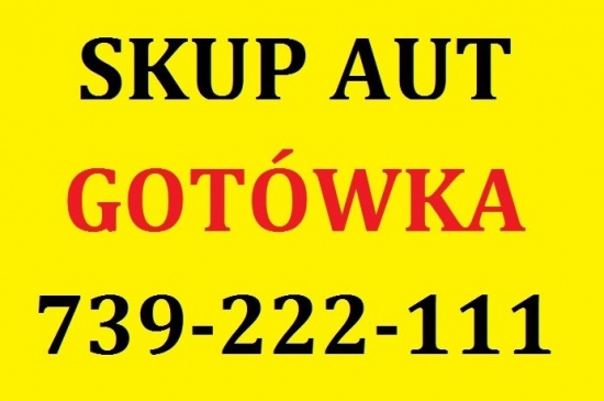 Skup Aut 739-222-111 Warszawa 7 dni w tygodniu Gotówka 